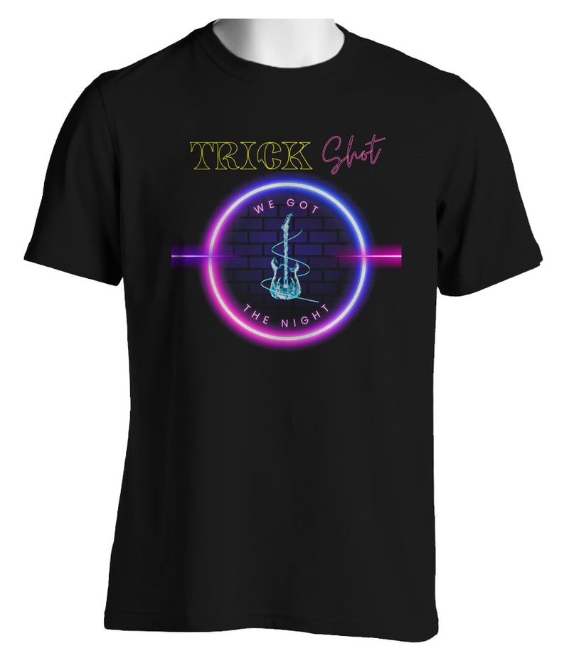 Trick Shot - We Got The Night - T-Shirt - Black