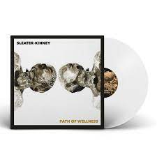 Sleater Kenney - Path Of Wellness - White Vinyl