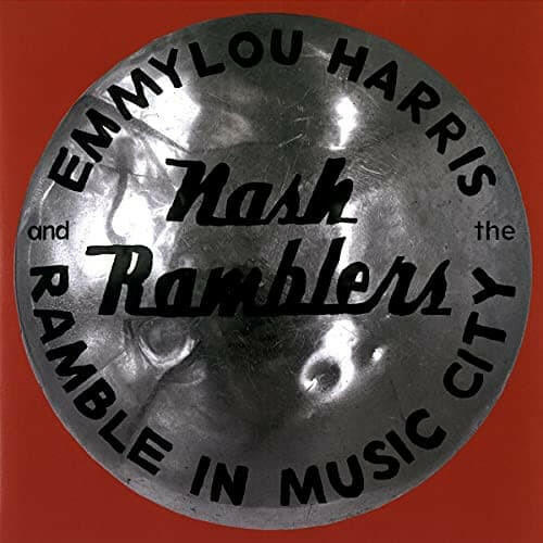 Emmylou Harris & The Nash Ramblers - Ramble in Music City: The Lost Concert (1990) - Vinyl