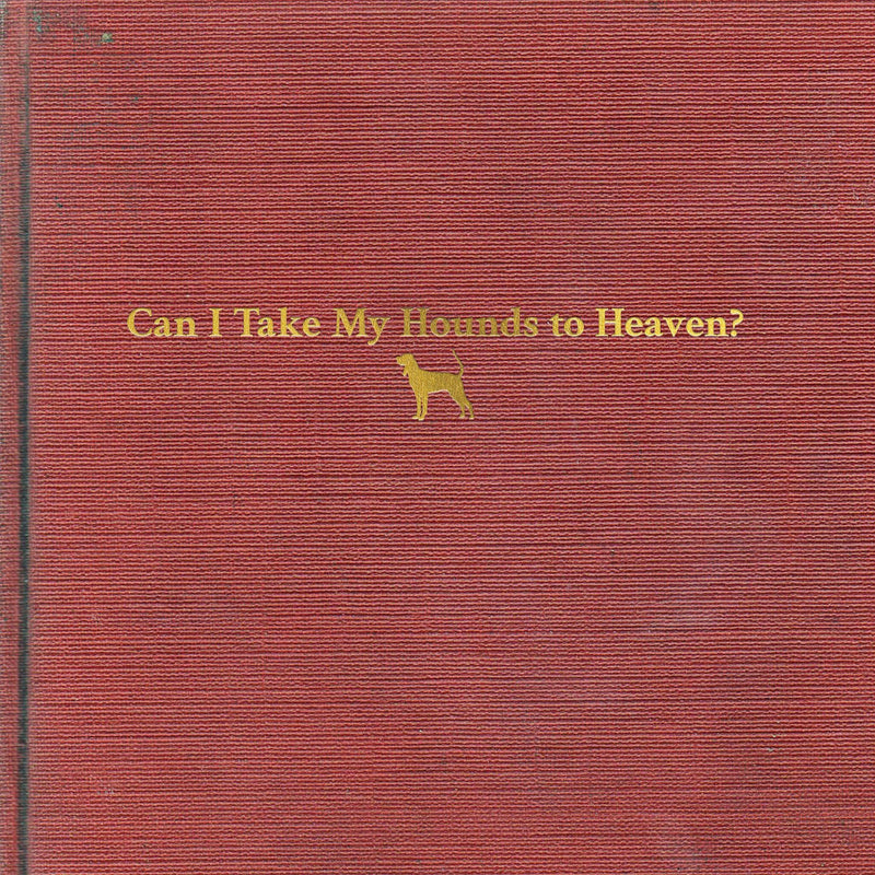 Tyler Childers - Can I Take My Hounds To Heaven? - Vinyl Box Set