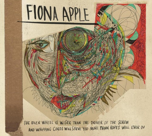 Fiona Apple - The Idler Wheel Is Wiser Than The Driver Of The Screw and Whipping Cords Will Serve You More Than Ropes Will Ever Do - CD