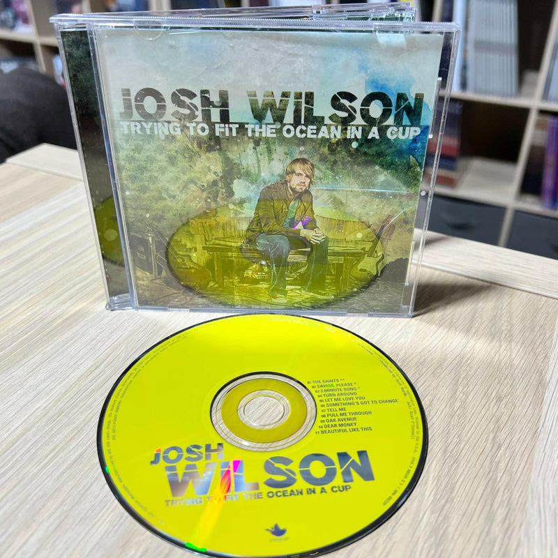 Josh Wilson - Trying To Fit The Ocean In A Cup - CD