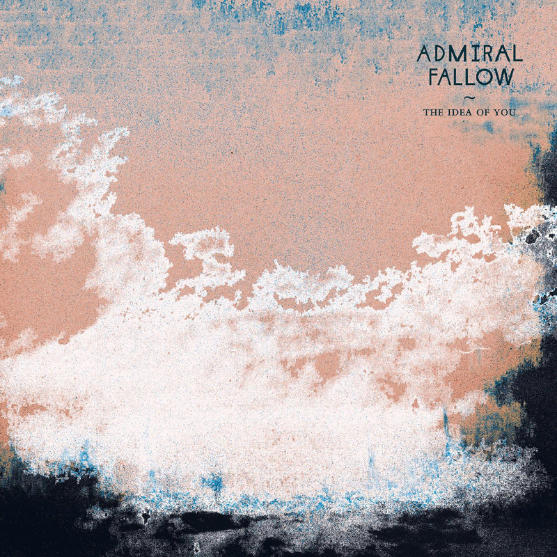 Admiral Fallow - The Idea Of You - Vinyl