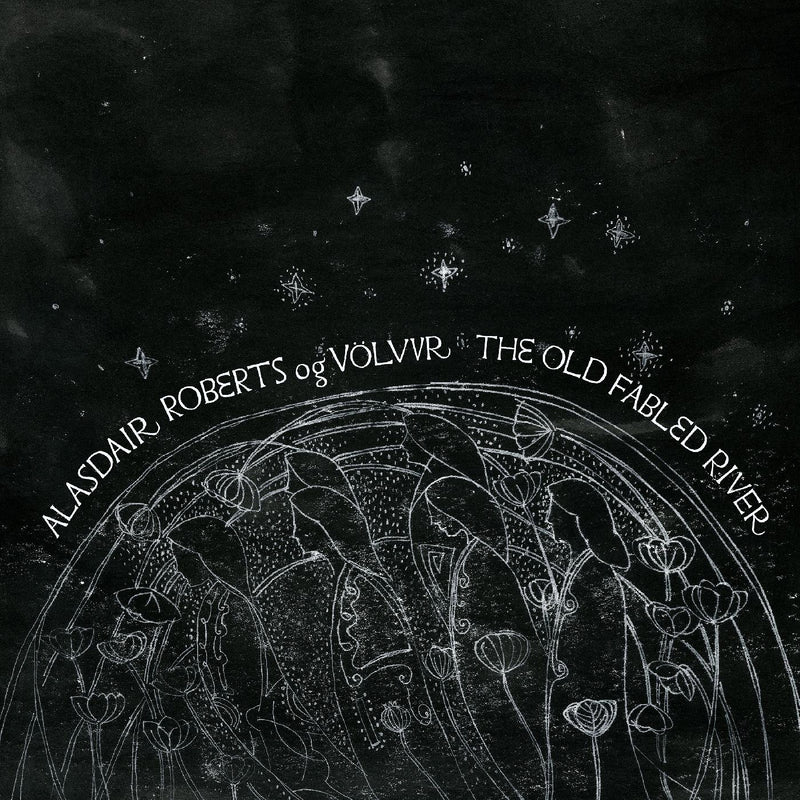 Alasdair og Vˆlvur Roberts - The Old Fabled River - Vinyl