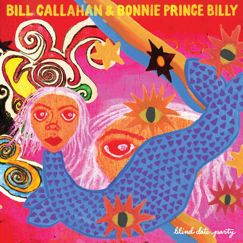 Bill & Bonnie 'Prince' Billy Callahan - Blind Date Party - Vinyl