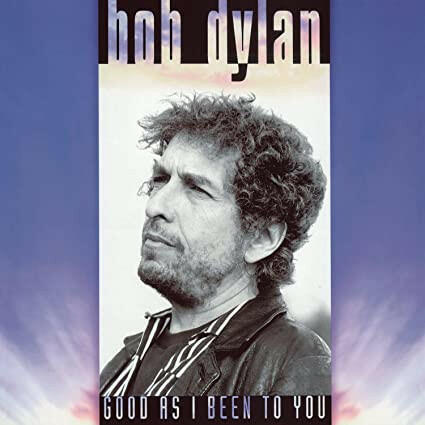 Bob Dylan - Good As I Been To You - Vinyl