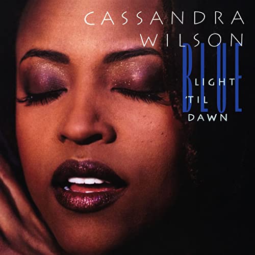 Cassandra Wilson - Blue Light 'Til Dawn (Blue Note Classic Vinyl Series) - Vinyl