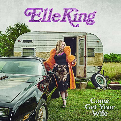 Elle King - Come Get Your Wife - Vinyl