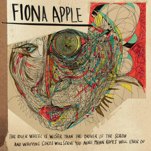 Fiona Apple - The Idler Wheel Is Wiser Than The Driver Of The Screw And Whipping Cords Will Serve You More Than Ropes Will Ever Do - Vinyl