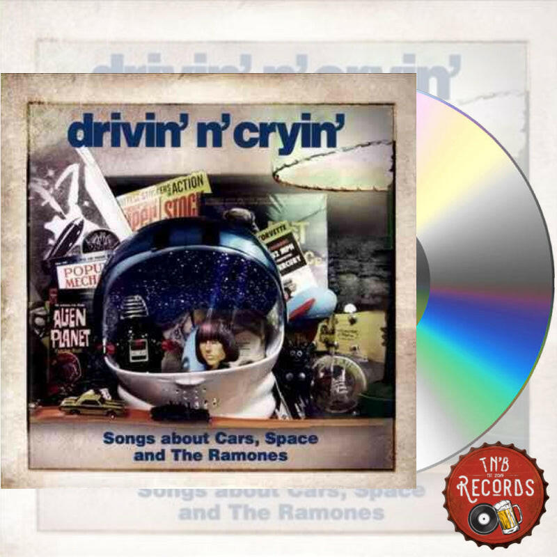 Drivin' N' Cryin' - Songs About Cars, Space and The Ramones - CD