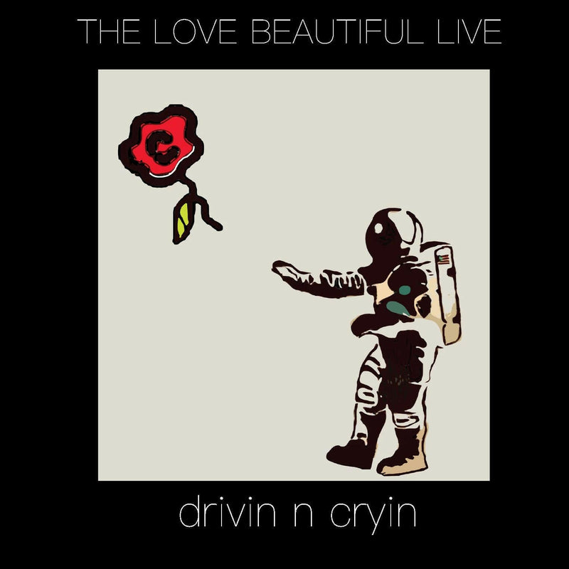 Drivin N Cryin - Live The Love Beautiful Live - CD