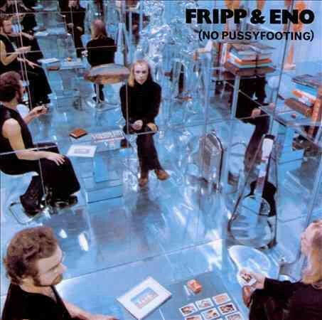 Fripp & Eno - No Pussyfooting - Vinyl